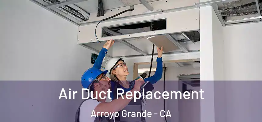  Air Duct Replacement Arroyo Grande - CA