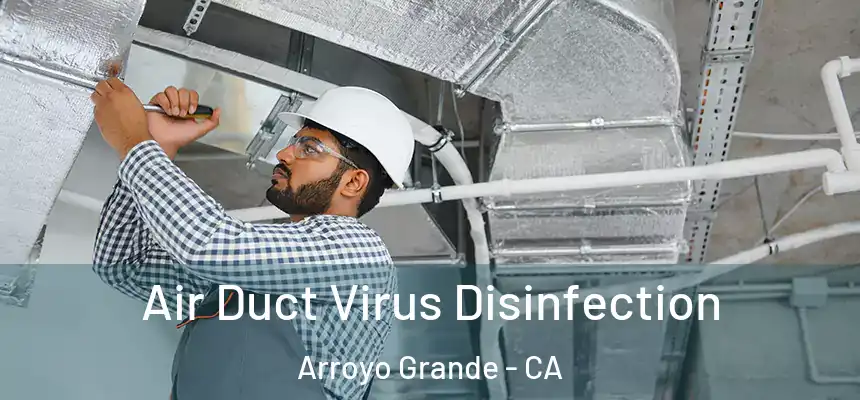 Air Duct Virus Disinfection Arroyo Grande - CA