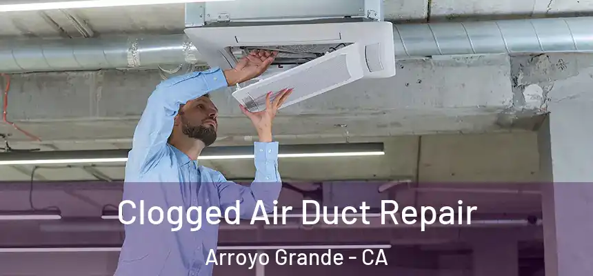  Clogged Air Duct Repair Arroyo Grande - CA