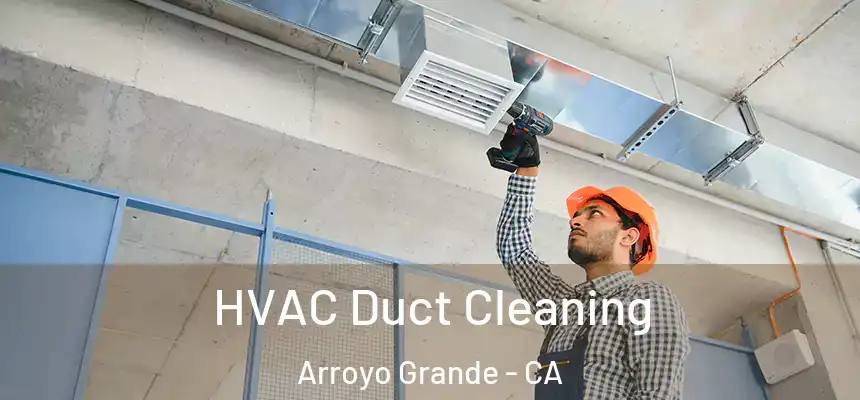  HVAC Duct Cleaning Arroyo Grande - CA