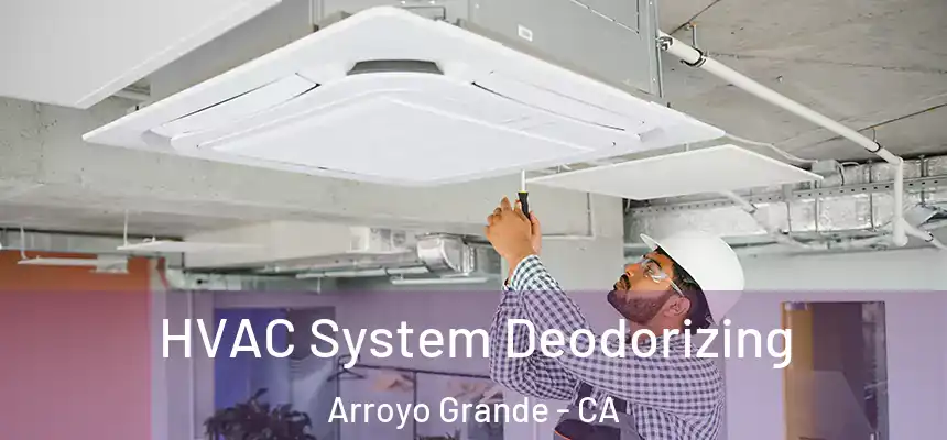 HVAC System Deodorizing Arroyo Grande - CA