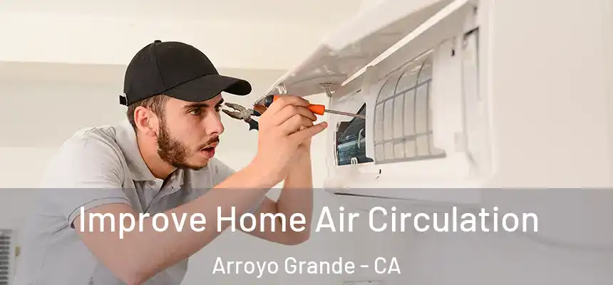  Improve Home Air Circulation Arroyo Grande - CA