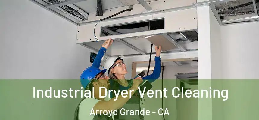  Industrial Dryer Vent Cleaning Arroyo Grande - CA