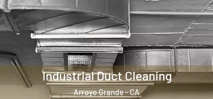 Industrial Duct Cleaning Arroyo Grande - CA