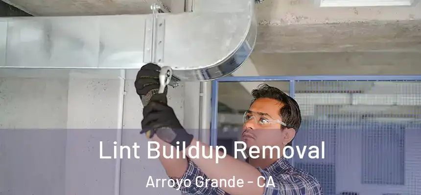  Lint Buildup Removal Arroyo Grande - CA