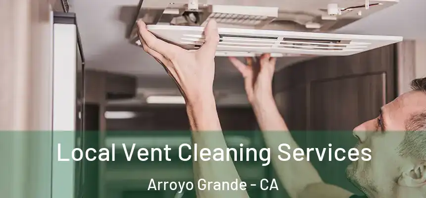  Local Vent Cleaning Services Arroyo Grande - CA