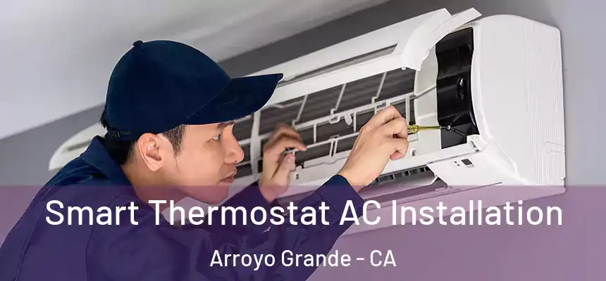  Smart Thermostat AC Installation Arroyo Grande - CA