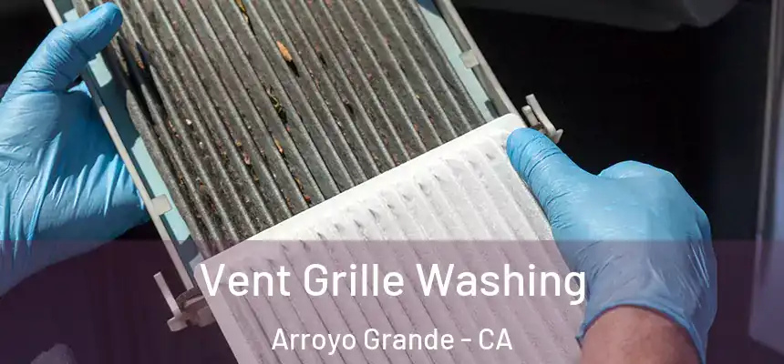  Vent Grille Washing Arroyo Grande - CA